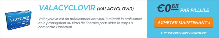 Valacyclovir en ligne sans ordonnance