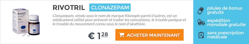 Comment Se Procurer Du Rivotril Sans Ordonnance